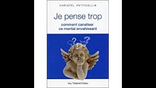 Je pense trop  Comment canaliser ce mental envahissant  livre [upl. by Luoar220]