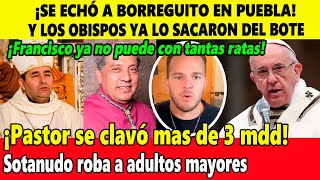 ¡Obispos lo quieren sacar del bote Pastor se clavó 3mdd ¡Sotanudo roba a Adultos Mayores [upl. by Pantin]