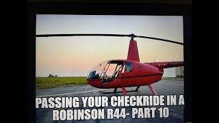 Part 10 Passing your Checkride in a Robinson R44 [upl. by Uri]