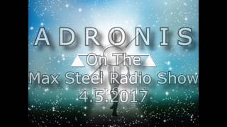 Adronis on the Max Steel Radio Show  4072017 [upl. by Ayo848]