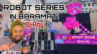 ROBOT SERIES 🔊💥 बारामती दहीहंडी २०२४  BARAMATI DAHIHANDI  Dj Aby 🎧 USE 🎧👌 [upl. by Gulick296]