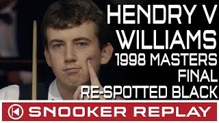 1998 Masters Final Hendry v Wiliams  ReSpotted Black [upl. by Novets]