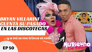 Bryan Villarini cuenta su pasado en las discotecas  Muriendo de Bella EP 50 [upl. by Daph]