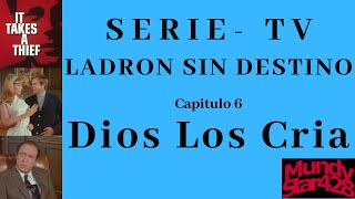 SERIE LADRON SIN DESTINO CAPITULO 6 DIOS LOS CRIA [upl. by Whale100]