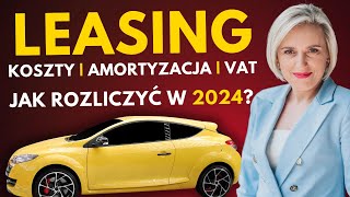 Leasing Samochodu na Firmę w 2024 Koszty VAT  jak to rozliczyć KPiR [upl. by Chenee]