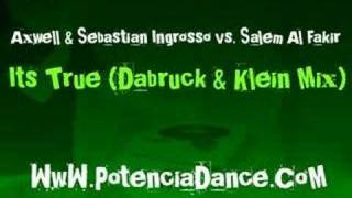 Axwell amp Sebastian Ingrosso  Its True Dabruck amp Klein Mix [upl. by Lorena]