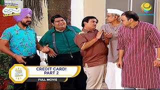 CREDIT CARD I PART 2 I FULL MOVIE I Taarak Mehta Ka Ooltah Chashmah  तारक मेहता [upl. by Graehme]