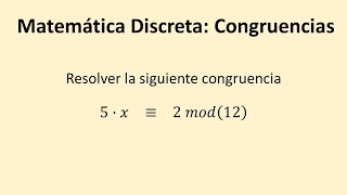 Congruencias  Ejemplo 02  Cálculo de la solución de una congruencia [upl. by Riess]