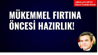 MÜKEMMEL FIRTINA ÖNCESİ HAZIRLIK Abdullah Çiftçi [upl. by Nelyahs]