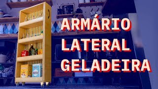 DIY  ARMÁRIO LATERAL de GELADEIRA [upl. by Morse]