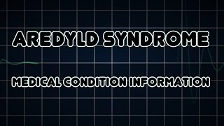 AREDYLD syndrome Medical Condition [upl. by Dene]