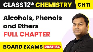 Alcohols Phenols and Ethers  Full Chapter Explanation  Class 12 Chemistry Chapter 11  202223 [upl. by Lacagnia231]