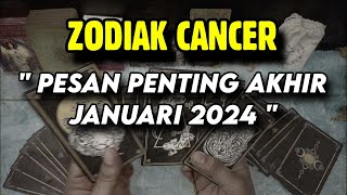 CANCER PESAN PENTING AKHIR JANUARI 2024 [upl. by Ilaire]