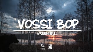 Green Bull  Vossi Bop Lyrics [upl. by Querida]