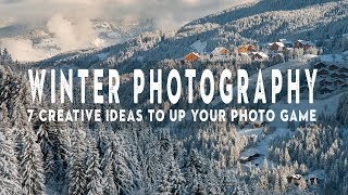 7 PHOTO IDEAS to instantly IMPROVE your WINTER photography [upl. by Ursel]