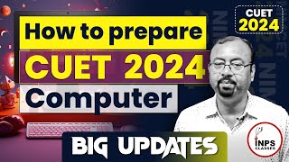 quotCUET 2024 Computer Preparation Guide  Big Updates from Anurag Sir at INPS Classesquot [upl. by Rehpotsirh]