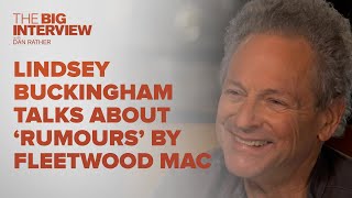 Lindsey Buckingham on Fleetwood Macs Rumours  The Big Interview [upl. by Hendrickson]