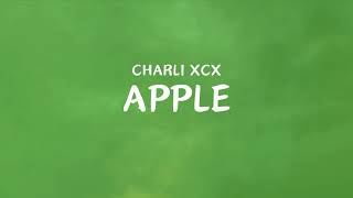 Charli xcx  Apple rotten right to the core lyrics [upl. by Stanway]