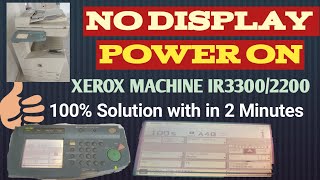 🔷NO POWER IN DISPLAY Xerox machine IR3300R2200 Display not working DISPLAY NO LINE DISPLAYBLACK [upl. by Lisette]