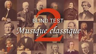 BLIND TEST Musique classique 2 [upl. by Benge]