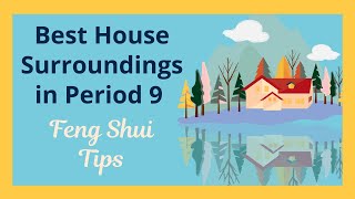 🏠Best House Surroundings in Period 9  Feng Shui Tips [upl. by Alocin]