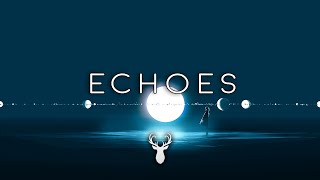 Echoes  Chill Mix [upl. by Relyhs291]