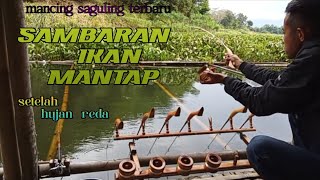 mancing saguling terbaruSAMBARAN IKAN MANTAP setelah hujan reda [upl. by Tterb]