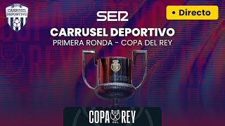 🏆⚽️ La PRIMERA RONDA de la COPA DEL REY 202324  EN DIRECTO [upl. by Yssim]