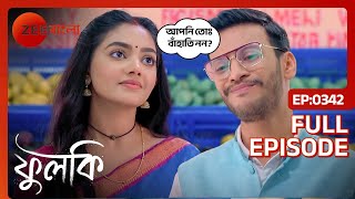 🤨😏কি অহঙ্কার দেখালো রুদ্র ফুলকির সামনে  Phulki  Full ep 342  Phulki Rohit  Zee Bangla [upl. by Yawnoc]