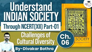 Indian Society through NCERT  Class 12 Part 1  Challenges of Cultural Diversity  Chapter 6  UPSC [upl. by Navonod]