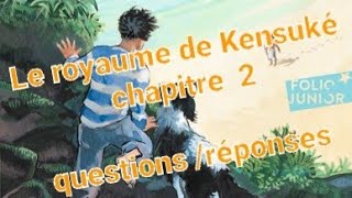 Le ROYAUME DE KENSUKÉ CHAPITRE 2 questionsréponses [upl. by Marinelli693]