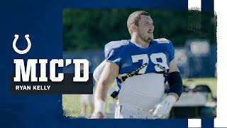 quotThat Feels So Goodquot  Ryan Kelly Micd Up at Colts Training Camp [upl. by Katherine]