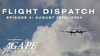 Flight Dispatch Episode 4 August 19th 2024 [upl. by Trinity]