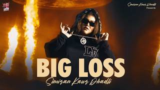 Big Loss Official Video  Simiran Kaur Dhadli  New Punjabi song 2024 [upl. by Gusta]