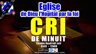 Cri de minuit 1 Mars 2024  Eglise de Dieu lHopital par la foi  Past Pierre Andre Laurent [upl. by Nnylamme309]