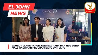 Sambut Ulang Tahun Central Park dan Neo Soho Mall Hadirkan Program Baru dan Seru [upl. by Cyrill364]