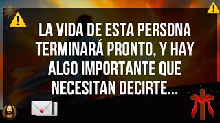 Hoy el mensaje de Dios II La vida de esta persona terminará pronto y hay algo [upl. by Bliss]