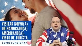 Visto Americano de Turista para visitar Noivoa  Namoradoa Cidadão Americano como funciona [upl. by Aicire]