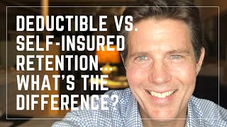 Deductible vs Self Insured Retention SIR Whats The Difference [upl. by Gautea]