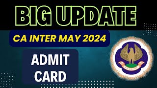 Big Update CA Intermediate May 2024 Admit card  CA Exam May 2024 Admit Card [upl. by Etnemelc]