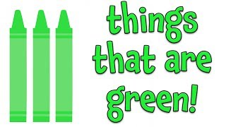 Things that are Green  Learning Colors for Kids [upl. by Paschasia771]