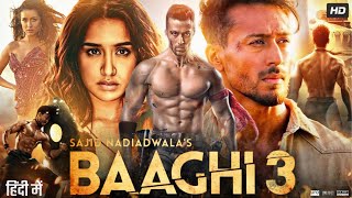 Baaghi 3 Full Movie  Tiger Shroff  Shraddha Kapoor  Riteish Deshmukh  Review amp Facts HD [upl. by Einnahc723]