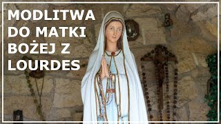 MODLITWA DO MATKI BOŻEJ Z LOURDES  Modlitwa o opiekę Matki Boskiej z Lourdes [upl. by Flint]