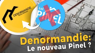 Loi Denormandie un Pinel plus avantageux  🤔 Tout comprendre au dispositif DENORMANDIE 20242025 [upl. by Lladnyk]