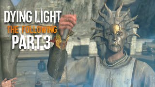 Dying Light The Following  Anomalies amp Vanitas  Walkthrough Part 3 [upl. by Krum]