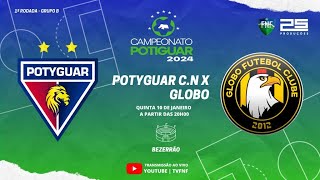 🔴 AO VIVO POTYGUAR CN X GLOBO  POTIGUAR  2024 [upl. by Ajiat991]