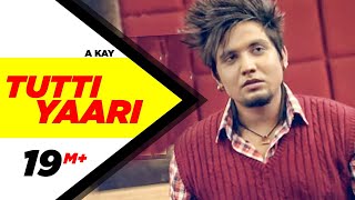 Tutti Yaari Full Song AKay  Latest Punjabi Songs  Speed Records [upl. by Yrocaj]