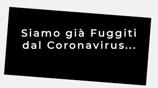 Siamo già Fuggiti dal Coronavirus [upl. by Elvira]