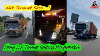 Wak Tenonet Satu  😅 Abang Lori Telolet Sentiasa Menghiburkan  Koleksi Lori Horn Telolet [upl. by Ettenyar]