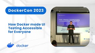 How Docker Made UI Testing Accessible for Everyone DockerCon 2023 [upl. by Enened]